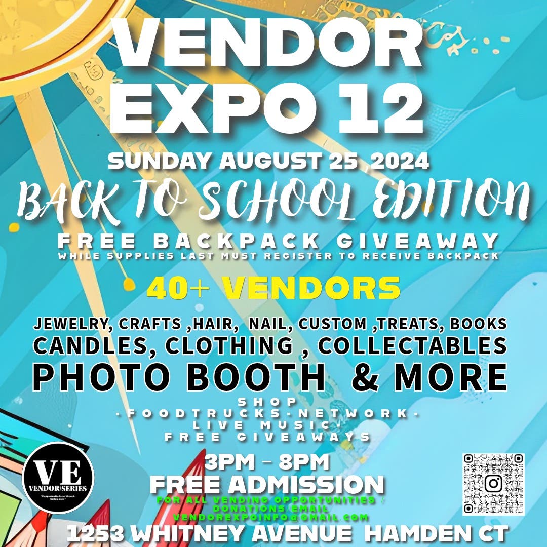 VENDOR EXPO 12 (Back To School Edition) Hamden Ct Free Admission 