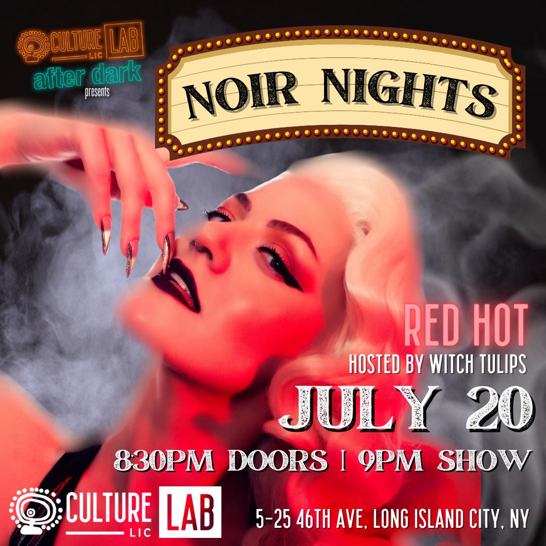 Noir Nights: Red Hot at Culture Lab LIC - July 20, 9pm