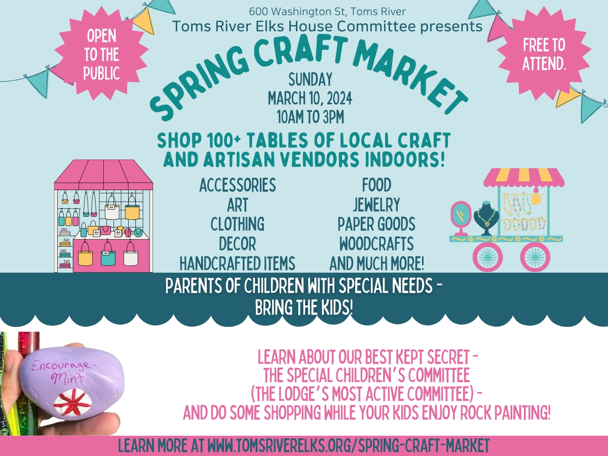 Toms River Elks Spring Craft Market offers something for everyone, including 74 vendors and rock painting for children with special needs.