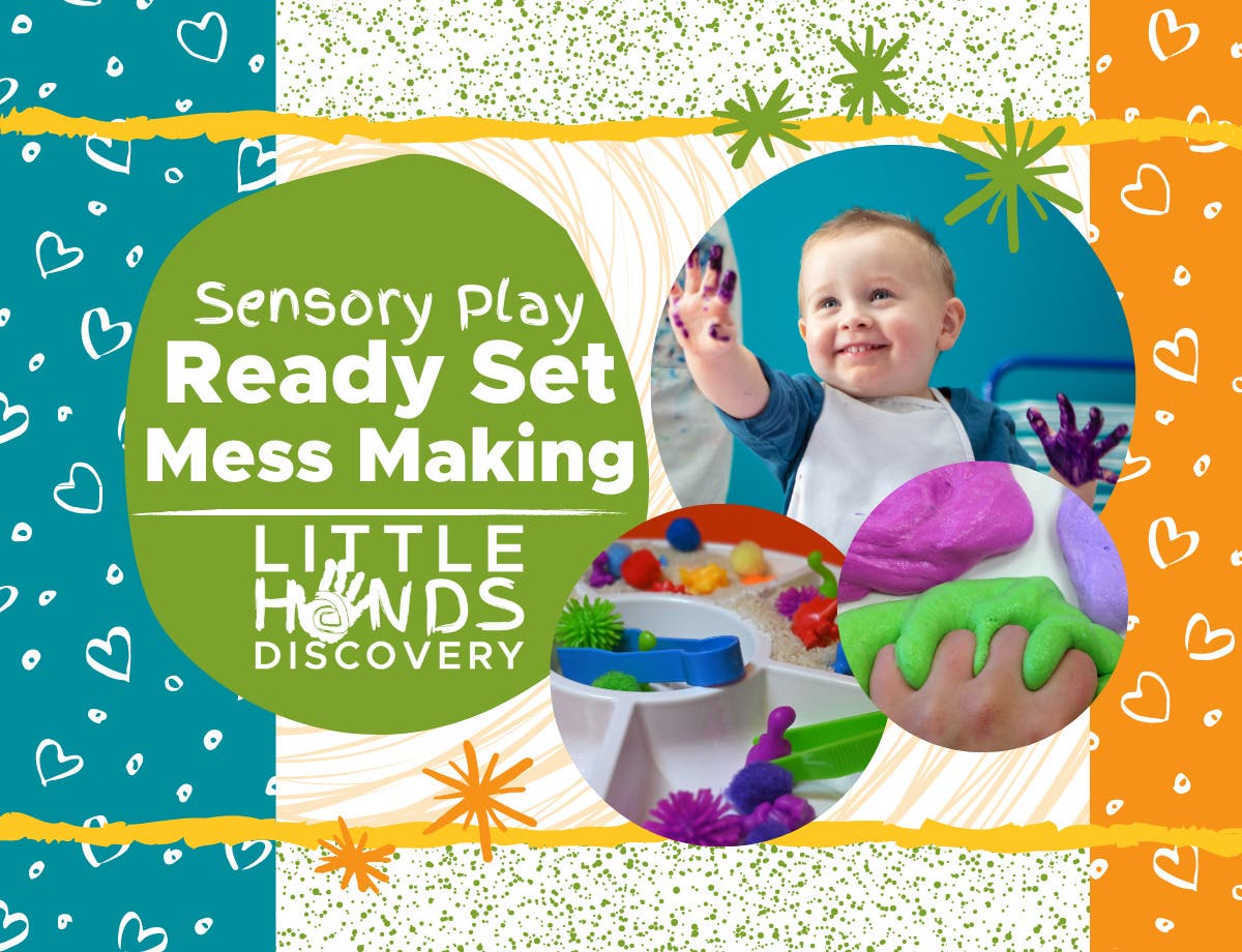 Ready Set Mess Making Workshop with Little Hands Discovery (12 Months-6 Years)