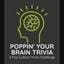 Poppin' Your Brain Trivia (Free Community Event)'s profile picture