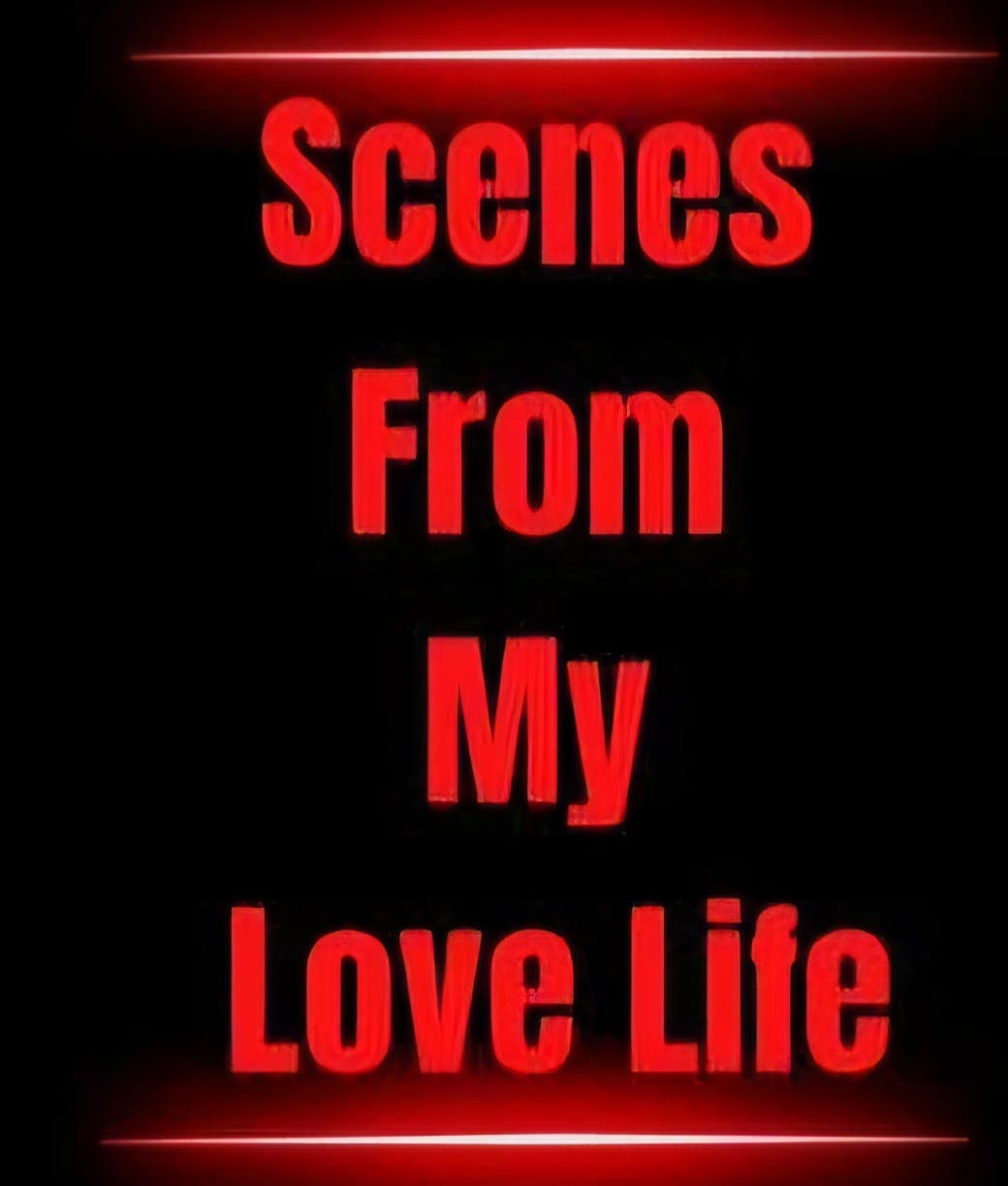 Scenes From My Love Life - 30th Anniversary Production