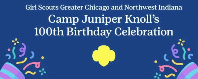 Girl Scouts Camp Juniper Knoll 100th Birthday Celebration Event 