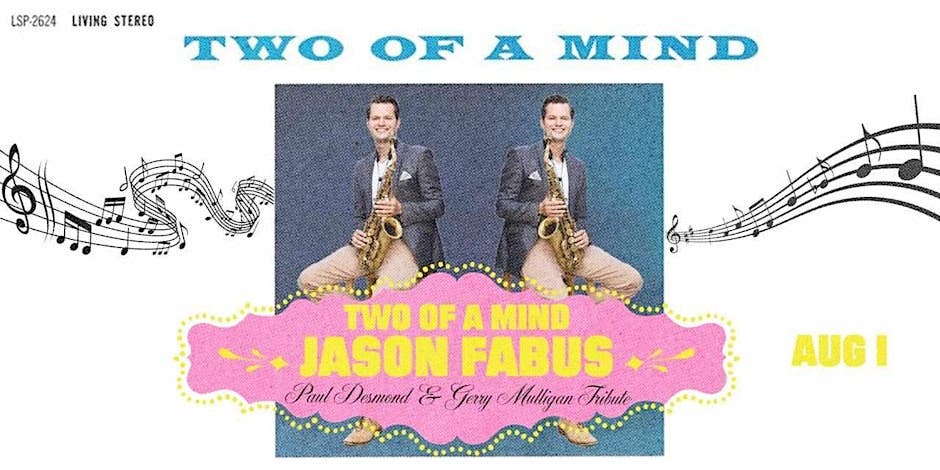 Two of a Mind- Jason Fabus Desmond & Mulligan Tribute