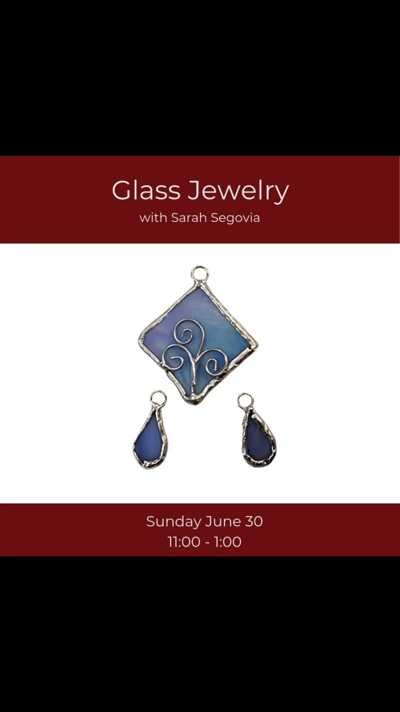 Glass Jewelry with Sarah Segovia Sunday July 21 11:00-1:00 at a mano Gallery Community Table