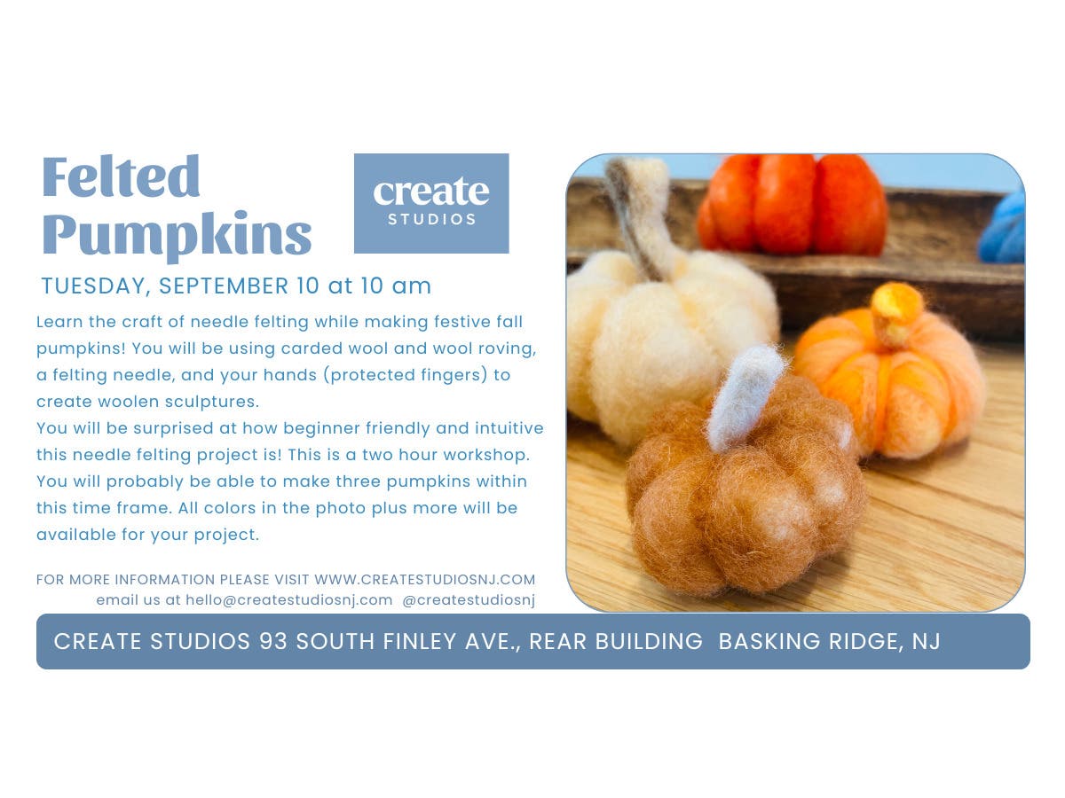 Needle Felted Pumpkin Workshop at Create Studios!