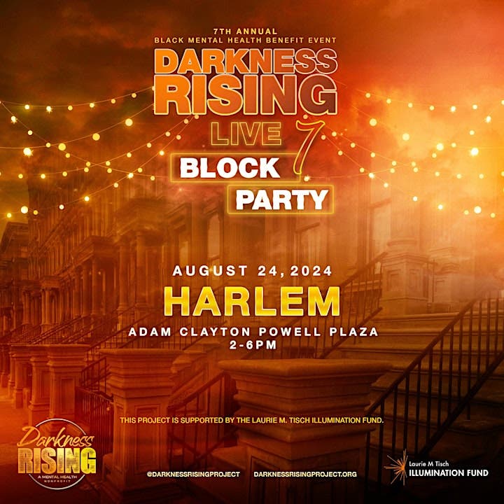 NYC Darkness RISING: Live 7: Black Mental Health Block Party & Concert!