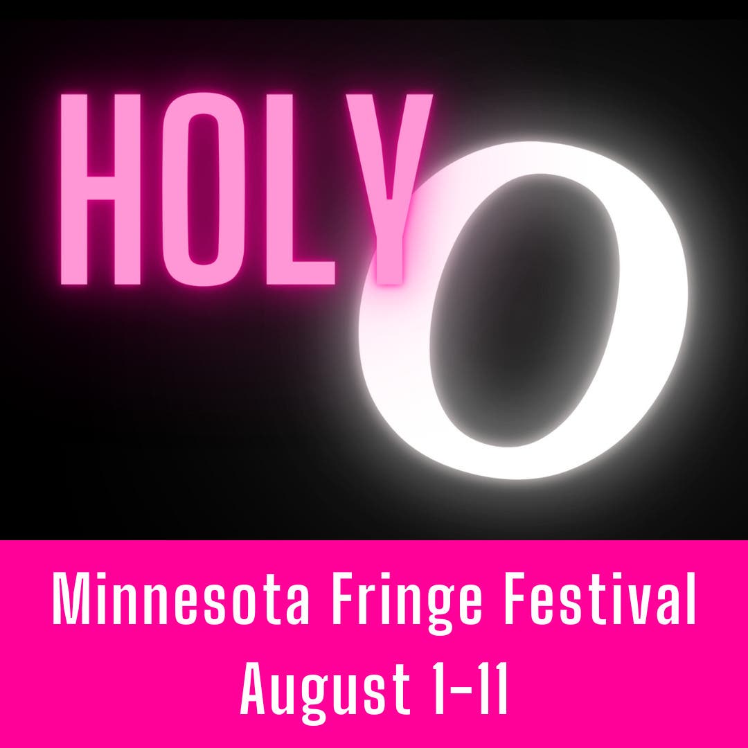 Holy O at Minnesota Fringe
