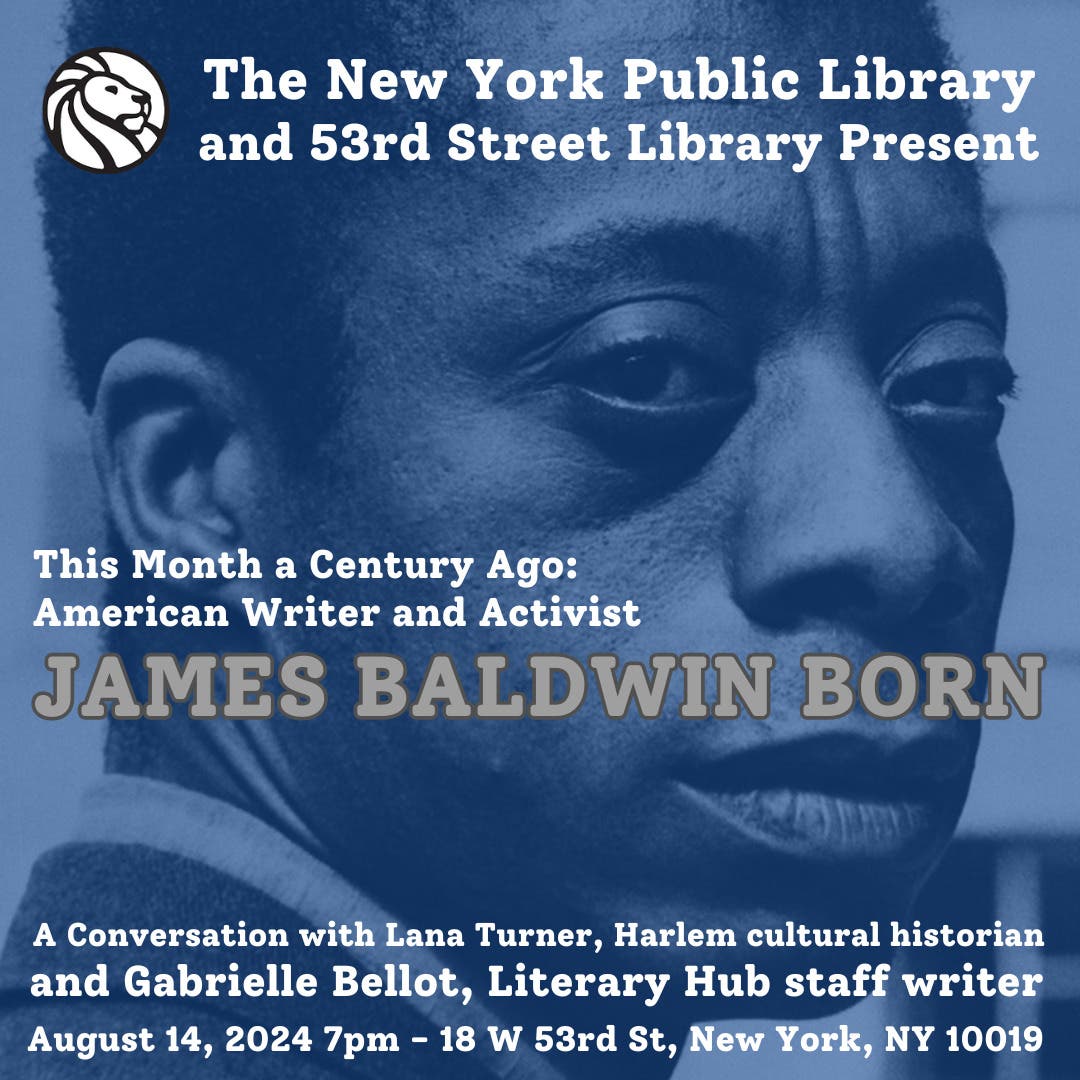 This Month a Century Ago: James Baldwin Was Born - A Conversation w/ Gabrielle Bellot & Lana Turner