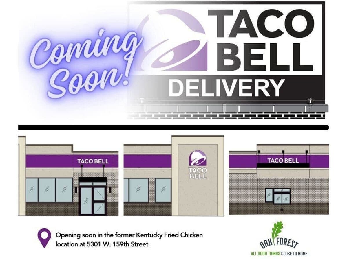 Oak Forest will soon get a Taco Bell (again), in the space previously occupied by KFC. 