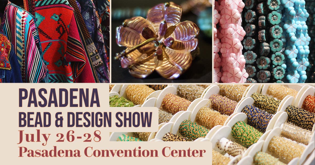 Pasadena Bead & Design Show