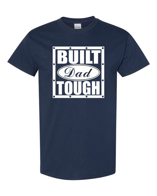 Built Dad Tough T-Shirt