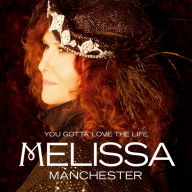 Title: You Gotta Love the Life, Artist: Melissa Manchester