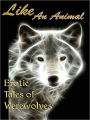 Like An Animal: Erotic Tales of Werewolves