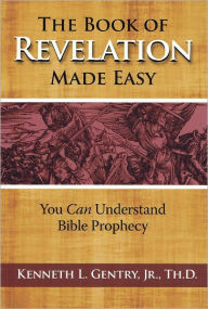 Title: The Book of Revelation Made Easy, Author: Ken Gentry