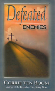 Title: Defeated Enemies, Author: Corrie ten Boom