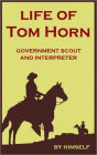 Life of Tom Horn: Government Scout and Interpreter