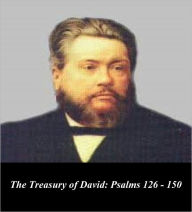Title: The Treasury of David: Psalms 126 - 150 (Illustrated), Author: Charles Spurgeon
