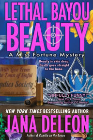 Title: Lethal Bayou Beauty (Miss Fortune Series #2), Author: Jana DeLeon