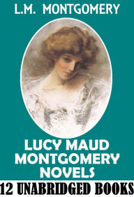 Title: Anne of Green Gables Author: L M MONTGOMERY NOVELS (Includes Kilmeny of the Orchard, The Story Girl Novels, The Emily Trilogy, The Blue Castle, Magic for Marigold, A Tangled Web, The Silver Bush Novels, and Jane of Lantern Hill), Author: Lucy Maud Montgomery