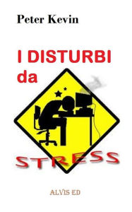 Title: I Disturbi da Stress, Author: Peter Kevin