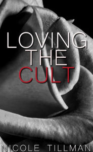 Title: Loving the Cult, Author: Nicole Tillman