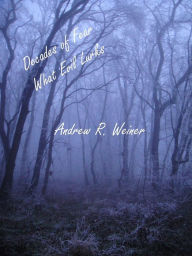 Title: Decades of Fear, Author: Andrew Weiner