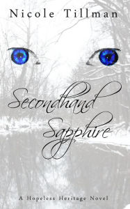 Title: Secondhand Sapphire (Hopeless Heritage, #1), Author: Nicole Tillman