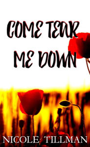 Title: Come Tear Me Down (Dupont, #1), Author: Nicole Tillman