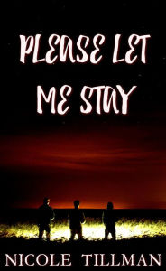 Title: Please Let Me Stay (Dupont, #3), Author: Nicole Tillman