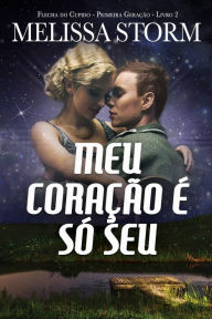 Title: Meu Coração É Só Seu, Author: Melissa Storm