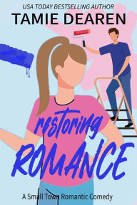 Title: Restoring Romance, Author: Tamie Dearen