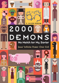 Title: 2000 Demons: No Match for My Savior, Author: E. Allen Sorum