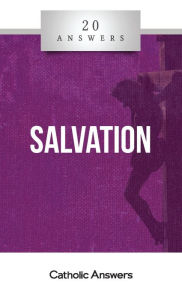 Title: 20 Answers - Salvation, Author: Jimmy Akin