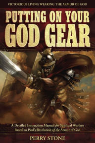 Title: Putting on Your God Gear, Author: Perry Stone