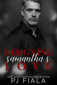 Title: Designing Samantha's Love: A small-town, second chance romance, Author: PJ Fiala
