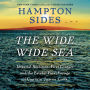 The Wide Wide Sea: Imperial Ambition, First Contact and the Fateful Final Voyage of Captain James Cook