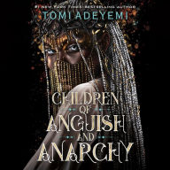 Children of Anguish and Anarchy (Legacy of Orïsha Series #3)