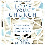 Love Your Church: 8 Great Things About Being a Church Member