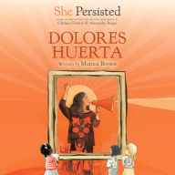 She Persisted: Dolores Huerta