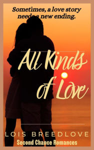 Title: All Kinds of Love: Torn Between Two Lovers Romance, Author: Lois Breedlove