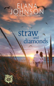 Title: Straw and Diamonds: Clean Billionaire Romance, Author: Elana Johnson