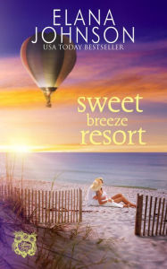 Title: Sweet Breeze Resort: Clean Beach Billionaire Romance, Author: Elana Johnson