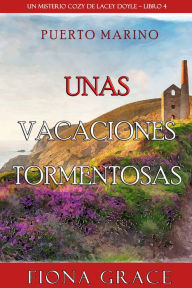 Title: Unas vacaciones tormentosas (Un misterio cozy de Lacey Doyle Libro 4), Author: Fiona Grace