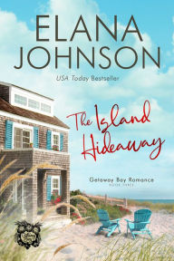 Title: The Island Hideaway, Author: Elana Johnson