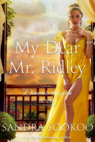 Title: My Dear Mr. Ridley (Diamonds of London, #1), Author: Sandra Sookoo