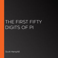 The First Fifty Digits of Pi