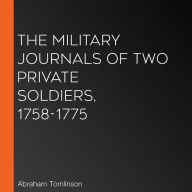 The Military Journals of Two Private Soldiers, 1758-1775