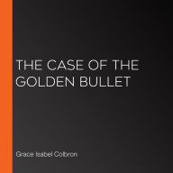 The Case of the Golden Bullet