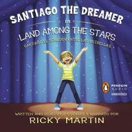 Santiago the Dreamer in Land Among the Stars Santiago el Soñador Entre las Estrellas